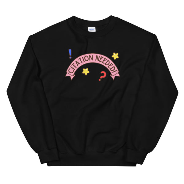 Citation Needed! Text Only Unisex Sweatshirt