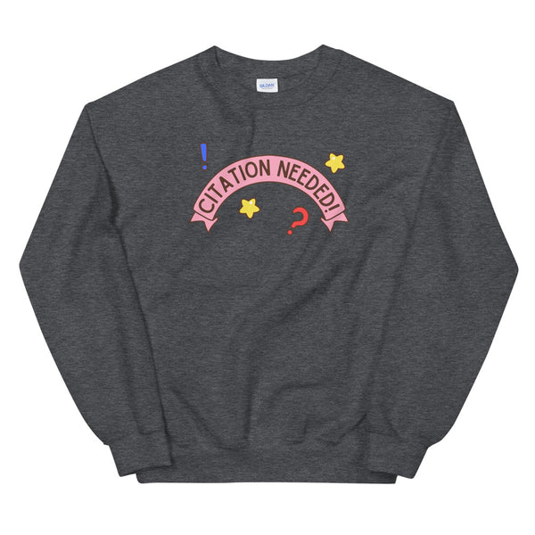Citation Needed! Text Only Unisex Sweatshirt