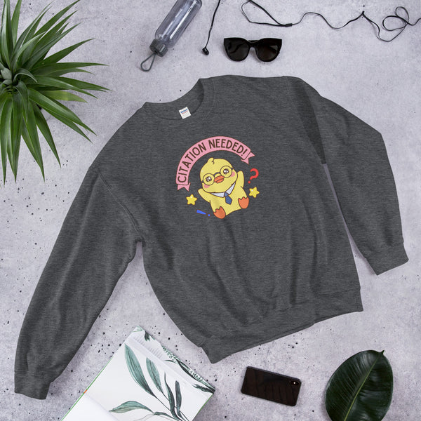 Citation Needed! Unisex Sweatshirt