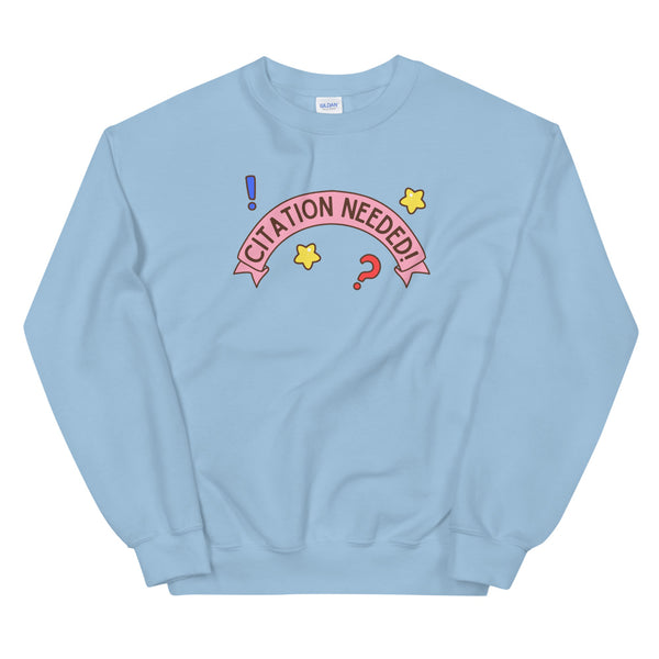 Citation Needed! Text Only Unisex Sweatshirt