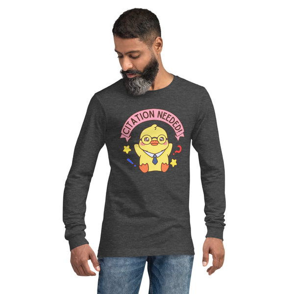 Citation Needed! Unisex Long Sleeve Tee