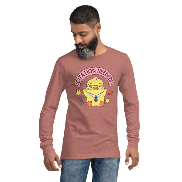 Citation Needed! Unisex Long Sleeve Tee